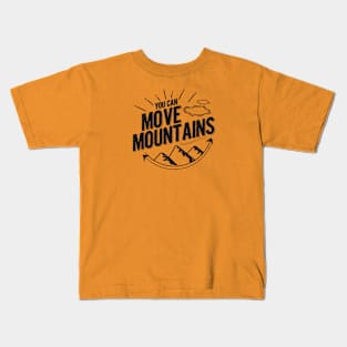 Move Mountains Kids T-Shirt